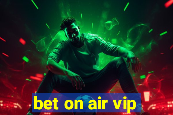 bet on air vip